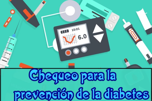 Chequeo para la prevención de la diabetes