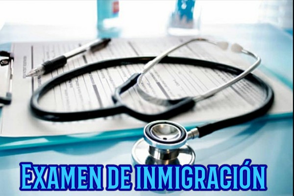 ¿Qué es el examen de inmigración?